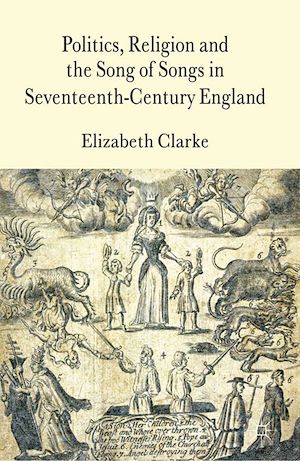 Téléchargez le livre :  Politics, Religion and the Song of Songs in Seventeenth-Century England