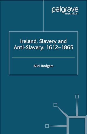 Téléchargez le livre :  Ireland, Slavery and Anti-Slavery: 1612-1865