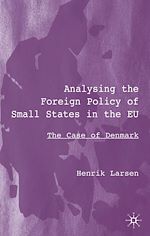 Télécharger le livre :  Analysing the Foreign Policy of Small States in the EU