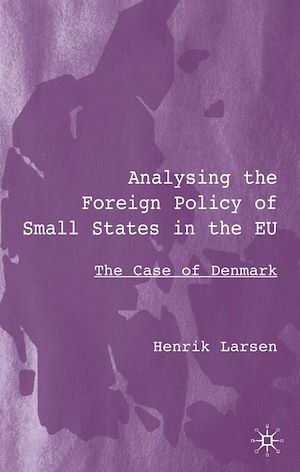 Téléchargez le livre :  Analysing the Foreign Policy of Small States in the EU