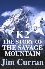 Download this eBook K2: The Story Of The Savage Mountain