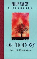 Télécharger le livre :  Philip Yancey Recommends: Orthodoxy