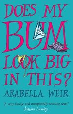 Télécharger le livre :  Does my Bum Look Big in This?