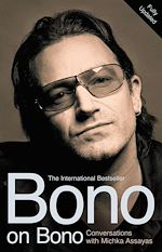 Télécharger le livre :  Bono on Bono: Conversations with Michka Assayas