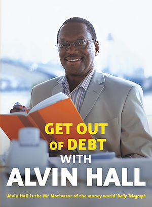 Téléchargez le livre :  Get out of Debt with Alvin Hall