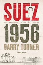 Télécharger le livre :  Suez 1956: The Inside Story of the First Oil War