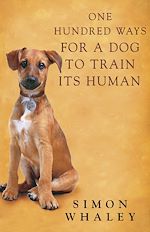 Download this eBook One Hundred Ways for a Dog to Train Its Human