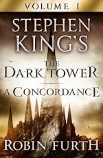 Télécharger le livre :  Stephen King's The Dark Tower: A Concordance, Volume One