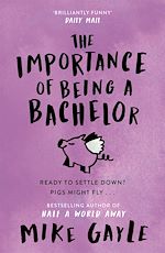 Télécharger le livre :  The Importance of Being a Bachelor