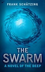 Télécharger le livre :  The Swarm: A Novel of the Deep