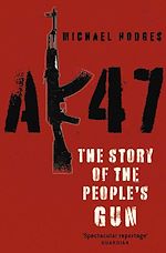 Télécharger le livre :  AK47: The Story of the People's Gun