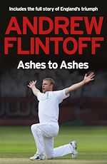 Télécharger le livre :  Andrew Flintoff: Ashes to Ashes