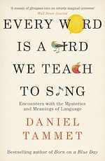 Télécharger le livre :  Every Word is a Bird We Teach to Sing