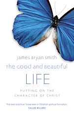 Télécharger le livre :  The Good and Beautiful Life