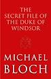 Télécharger le livre :  The Secret File of the Duke of Windsor