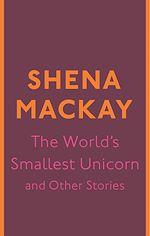 Download this eBook The World's Smallest Unicorn and Other Stories