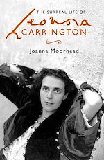 Download this eBook The Surreal Life of Leonora Carrington