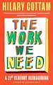 Télécharger le livre :  The Work We Need