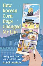 Télécharger le livre :  How Korean Corn Dogs Changed My Life