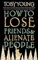 Télécharger le livre :  How to Lose Friends & Alienate People 