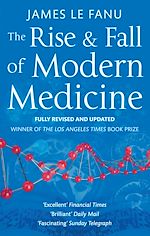 Download this eBook The Rise And Fall Of Modern Medicine