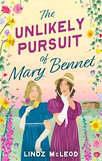 Télécharger le livre :  The Unlikely Pursuit of Mary Bennet