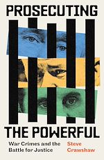 Download this eBook Prosecuting the Powerful: War Crimes and the Battle for Justice