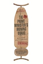Télécharger le livre :  The Prime Minister's Ironing Board and Other State Secrets
