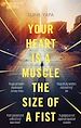 Télécharger le livre :  Your Heart is a Muscle the Size of a Fist