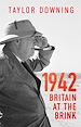 Télécharger le livre :  1942: Britain at the Brink