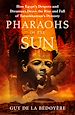 Télécharger le livre :  Pharaohs of the Sun