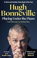 Télécharger le livre :  Playing Under the Piano: 'Comedy gold' Sunday Times
