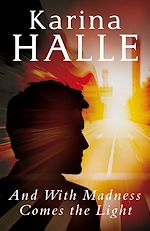 Télécharger le livre :  And With Madness Comes the Light
