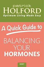 Télécharger le livre :  A Quick Guide to Balancing Your Hormones