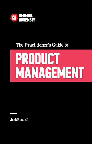 Téléchargez le livre :  The Practitioner's Guide To Product Management