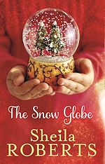 Télécharger le livre :  The Snow Globe: a heartwarming, uplifting and cosy Christmas read