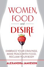 Télécharger le livre :  Women, Food and Desire