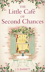 Télécharger le livre :  The Little Café of Second Chances: a heartwarming tale of secret recipes and a second chance at love