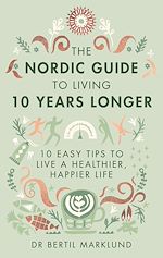 Télécharger le livre :  The Nordic Guide to Living 10 Years Longer