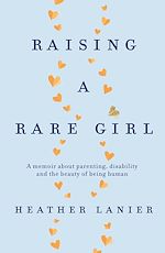 Télécharger le livre :  Raising A Rare Girl