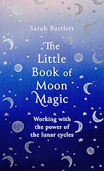 Télécharger le livre :  The Little Book of Moon Magic
