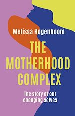Télécharger le livre :  The Motherhood Complex