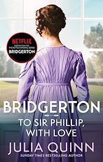 Télécharger le livre :  Bridgerton: To Sir Phillip, With Love (Bridgertons Book 5)