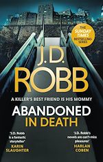 Télécharger le livre :  Abandoned in Death: An Eve Dallas thriller (In Death 54)