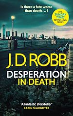 Télécharger le livre :  Desperation in Death: An Eve Dallas thriller (In Death 55)