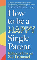Télécharger le livre :  How to Be a Happy Single Parent