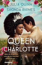 Télécharger le livre :  Queen Charlotte: Before the Bridgertons came the love story that changed the ton...