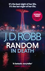 Télécharger le livre :  Random in Death: An Eve Dallas thriller (In Death 58)