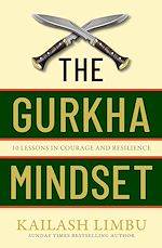 Télécharger le livre :  The Gurkha Mindset