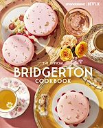Télécharger le livre :  The Official Bridgerton Cookbook